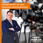 Pressefreiheit ist kein Verhandlungsgegenstand!